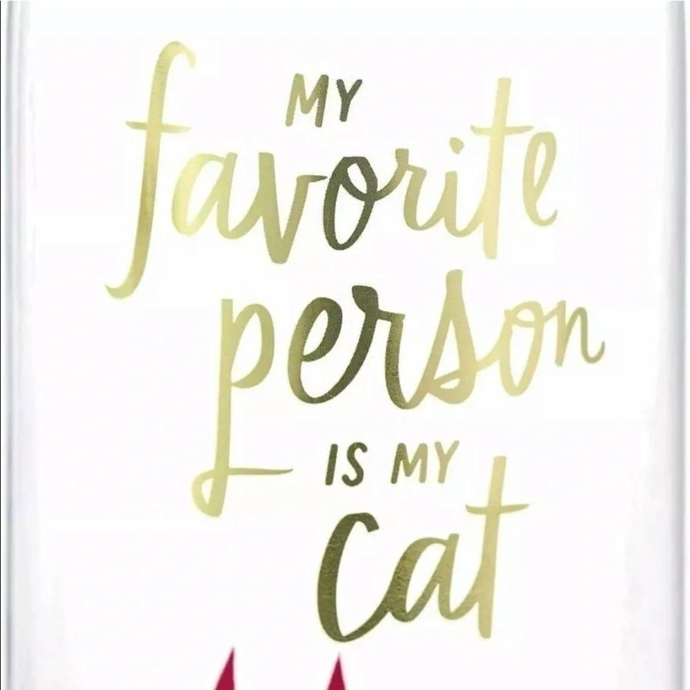 My Favorite person is my cat! Brand new